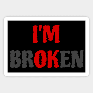 I'm BrOKen OK X Sticker
